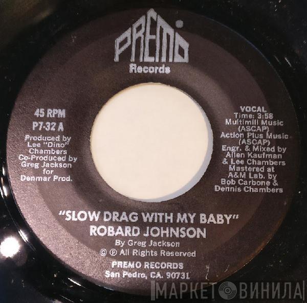 Robard Johnson - Slow Drag With My Baby