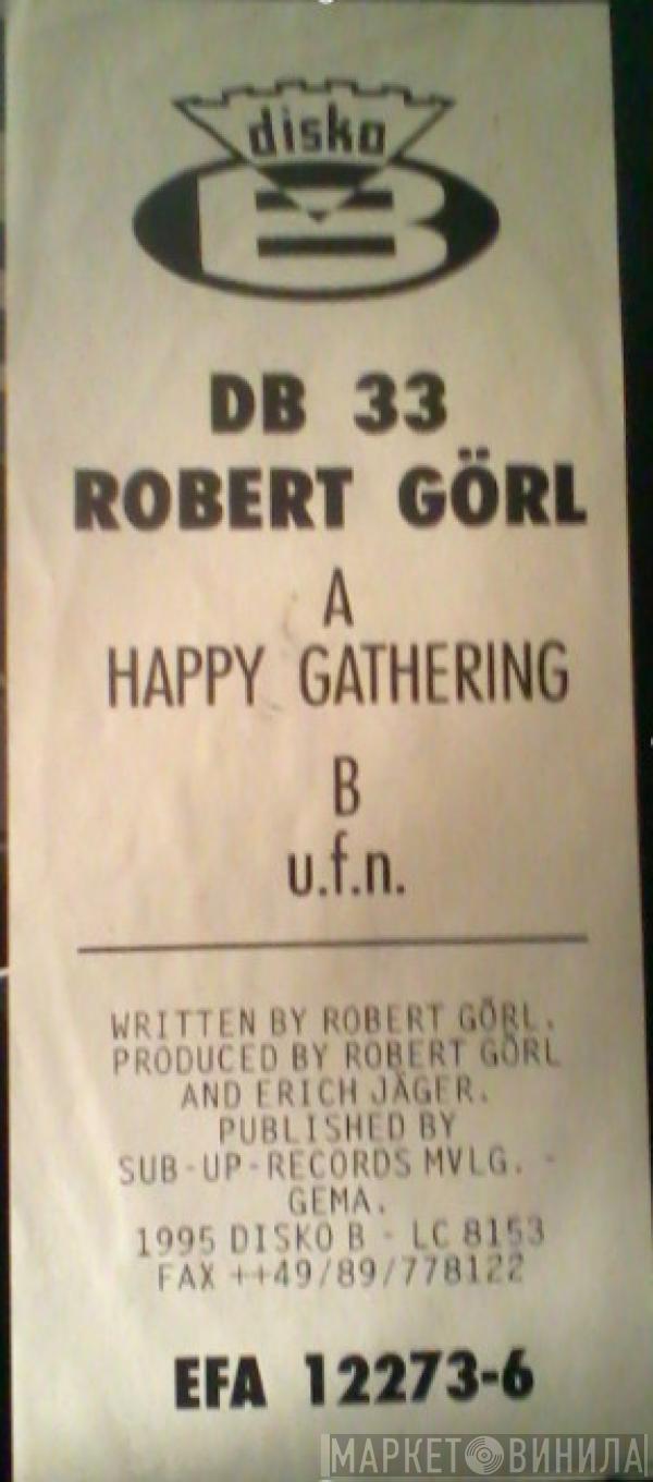 Robert Görl - Happy Gathering / U.F.N.