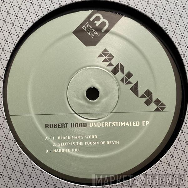 Robert Hood - Underestimated EP