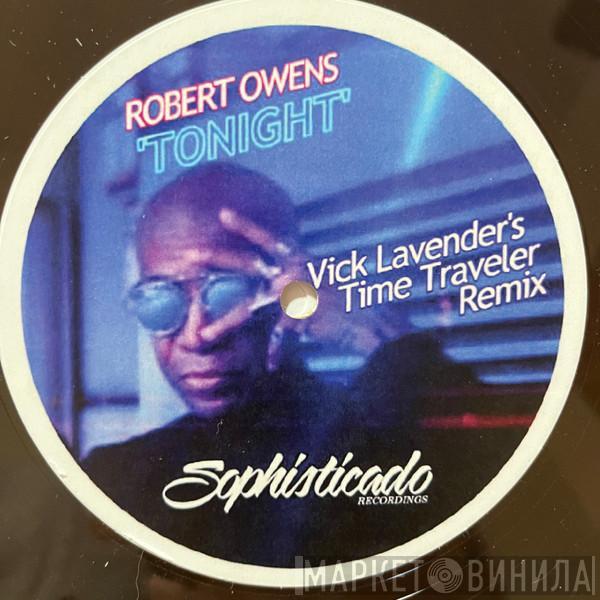 Robert Owens - Tonight (Vick Lavender's Time Traveler Remix)