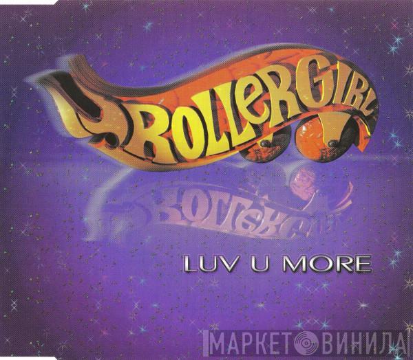 Rollergirl - Luv U More