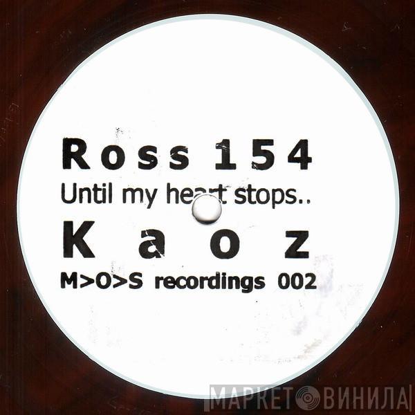 Ross 154 - Until My Heart Stops..