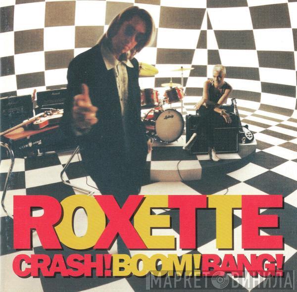 Roxette - Crash! Boom! Bang!