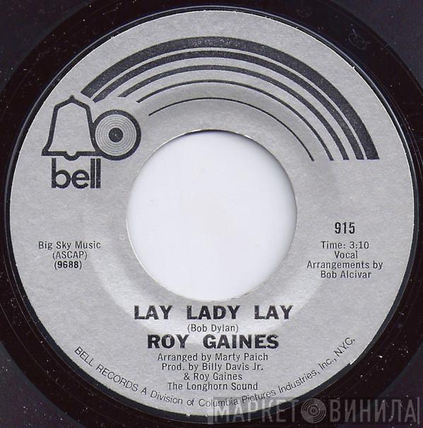 Roy Gaines - Lay Lady Lay / Make It Easy