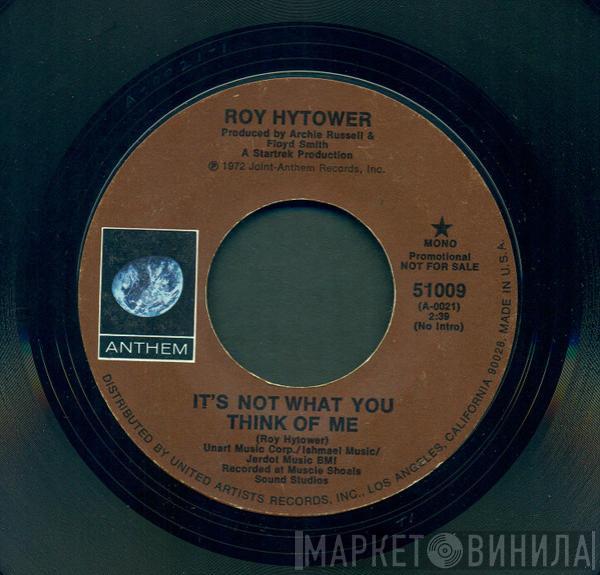 Roy Hytower - It's Not What You Think Of Me / I'm In Your Corner