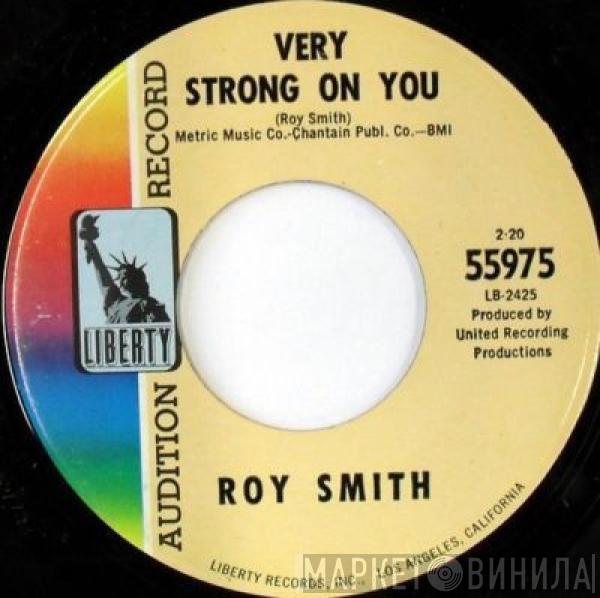 Roy Smith - Very Strong On You