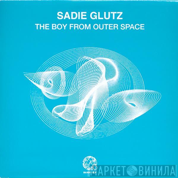 Sadie Glutz - The Boy From Outer Space