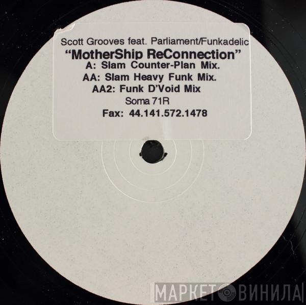 Scott Grooves, Parliament, Funkadelic - Mothership Reconnection