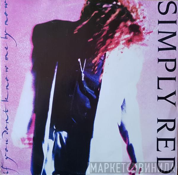 Simply Red - If You Don't Know Me By Now