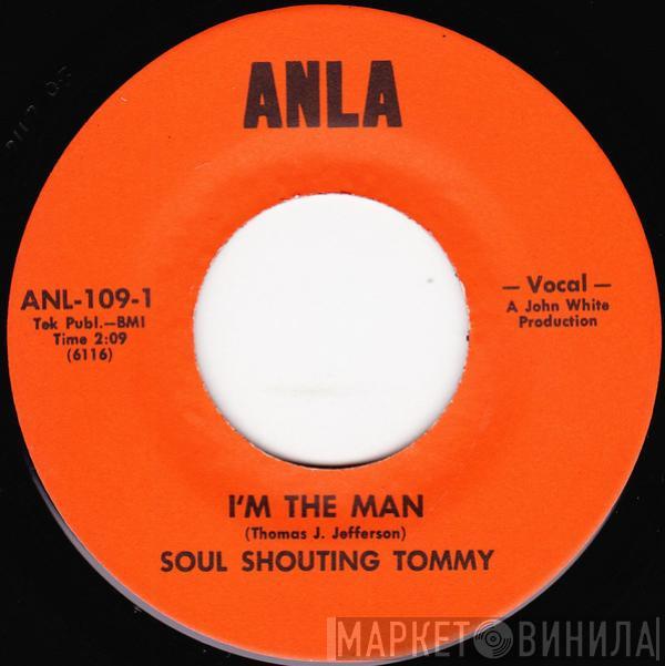 Soul Shouting Tommy - I'm The Man