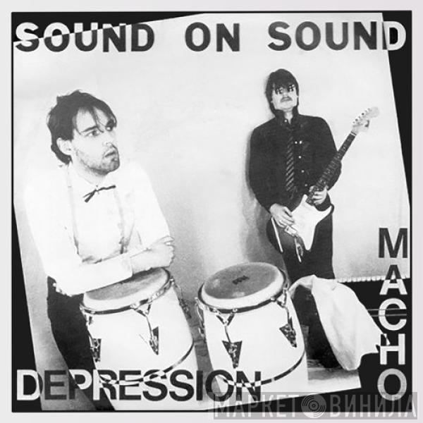 Sound On Sound  - Macho / Depression