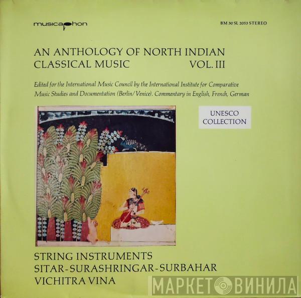  - String Instruments: Sitar - Surashringar - Surbahar - Vichitra Vina