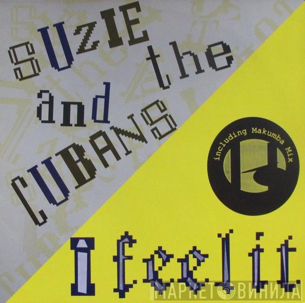 Suzie And The Cubans - I Feel It