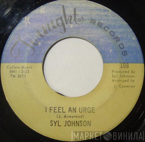 Syl Johnson - I Feel An Urge / Try Me