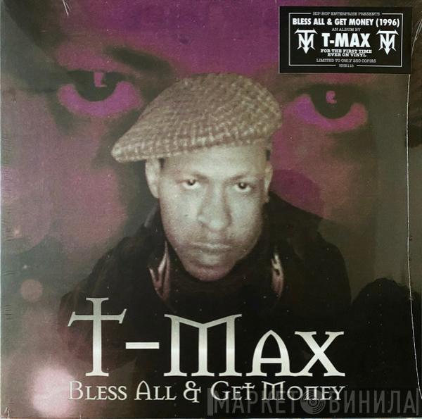 T-Max - Bless All & Get Money
