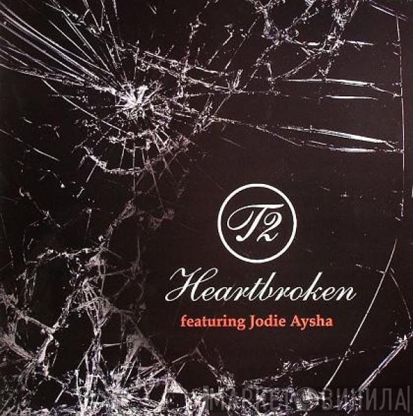 T2 , Jodie Aysha - Heartbroken