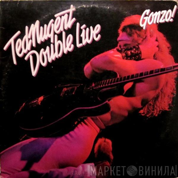 Ted Nugent - Double Live Gonzo!