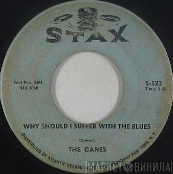 The Canes - Why Should I Suffer With The Blues / I'll Never Give Her Up (My Friend)