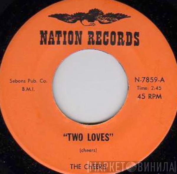 The Cheers  - Two Loves / Never Again