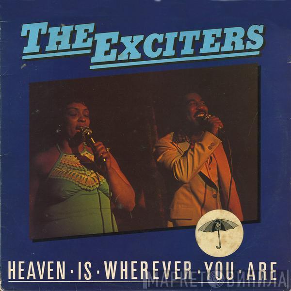 The Exciters - Heaven Is Wherever You Are