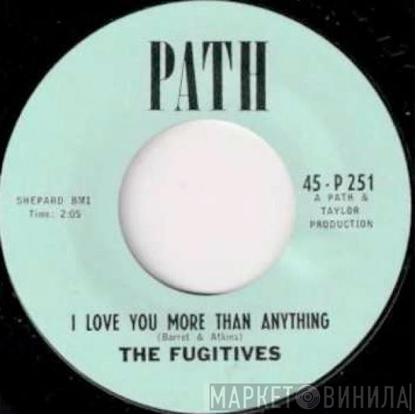 The Fugitives  - I Love You More Than Anything / Jump Back