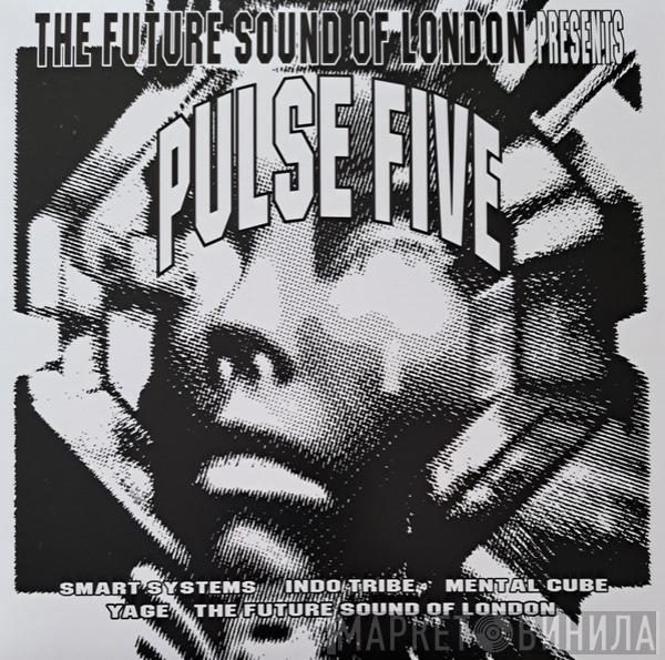 The Future Sound Of London - Pulse Five