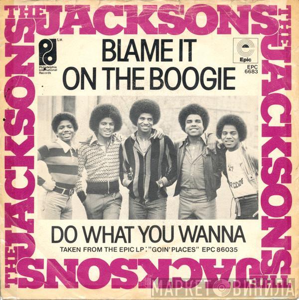 The Jacksons - Blame It On The Boogie / Do What You Wanna