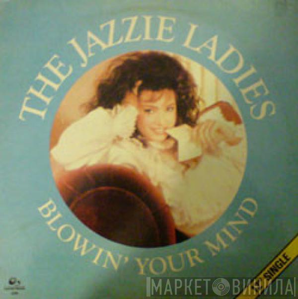 The Jazzie Ladies - Blowin' Your Mind