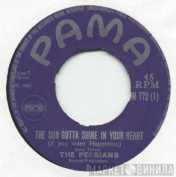 The Persians - The Sun Gotta Shine In Your Heart (If You Want Happiness)