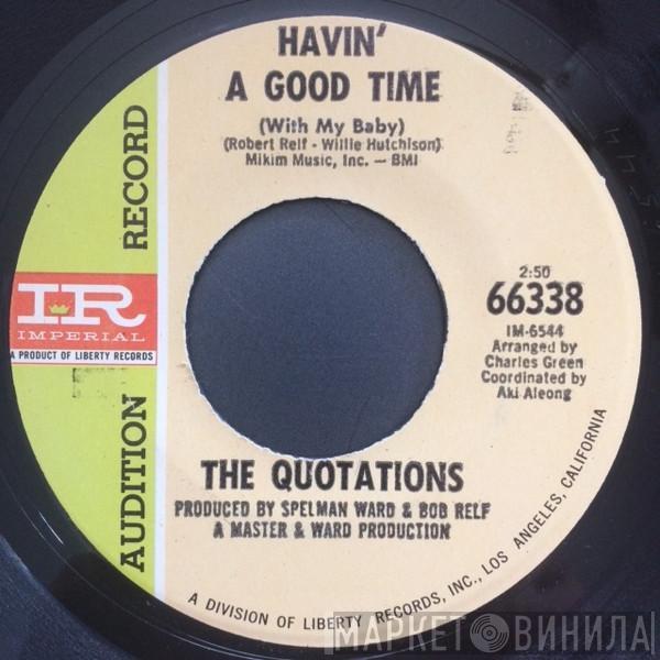 The Quotations  - Havin' A Good Time (With My Baby)