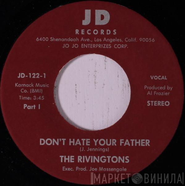 The Rivingtons - Don't Hate Your Father