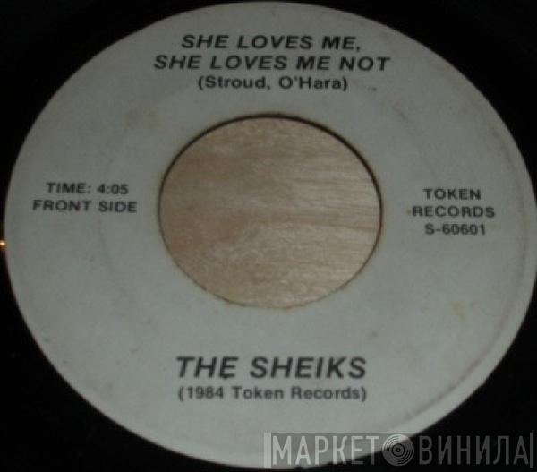 The Sheiks  - She Loves Me, She Loves Me Not