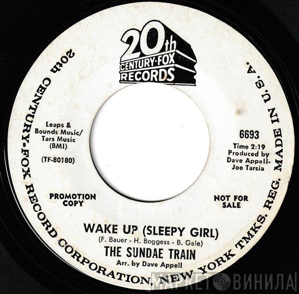 The Sundae Train - Wake Up (Sleepy Girl) / I Wanna Be
