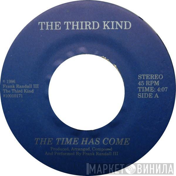 The Third Kind  - The Time Has Come