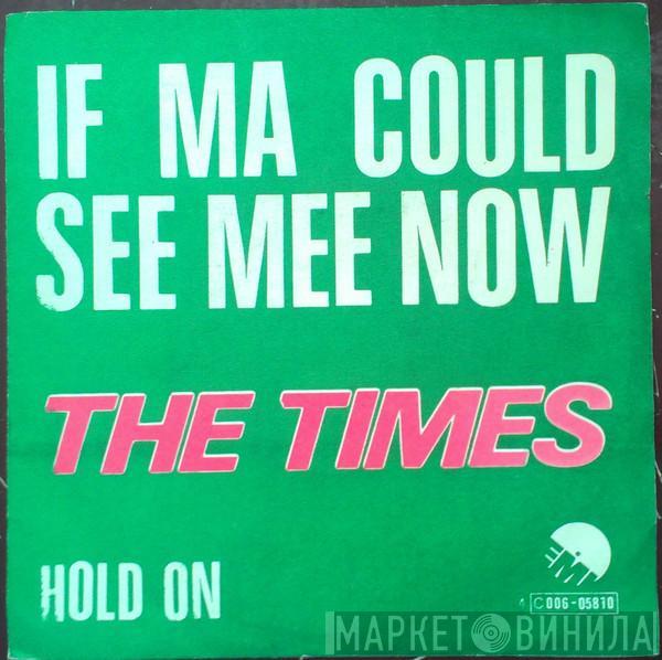 The Times  - If Ma Could See Me Now