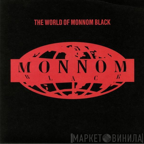  - The World Of Monnom Black