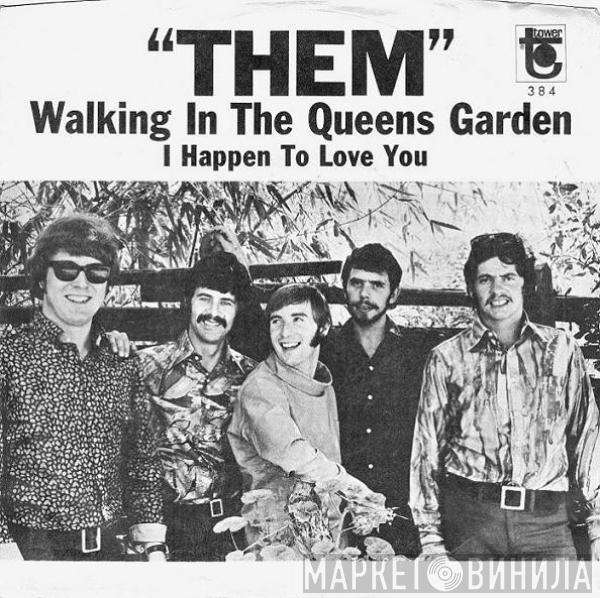Them  - Walking In The Queens Garden / I Happen To Love You