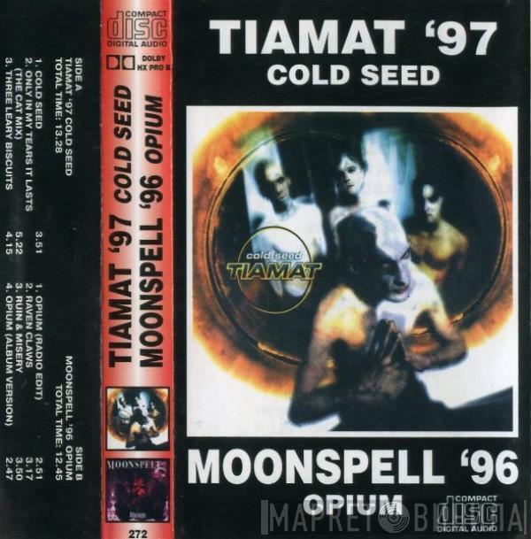 Tiamat, Moonspell - Tiamat '97 Cold Seed / Moonspell '96 Opium