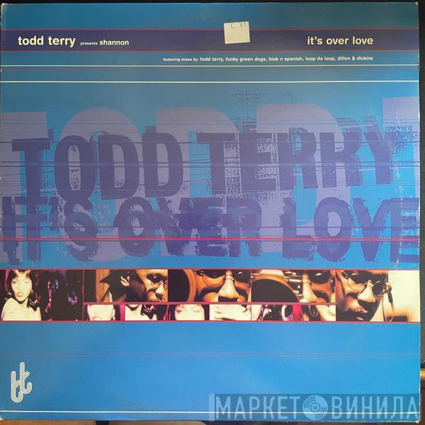Todd Terry, Shannon - It's Over Love