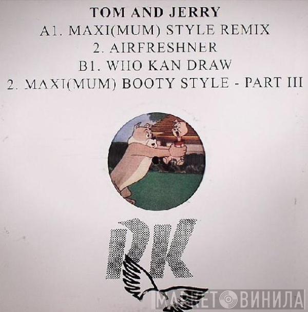 Tom And Jerry - Maxi (Mum) Style (Remix)