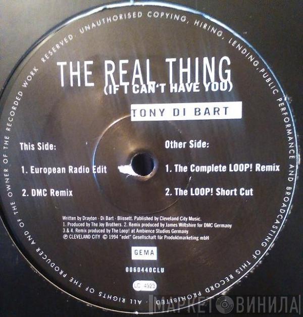 Tony Di Bart - The Real Thing (If I Can't Have You)
