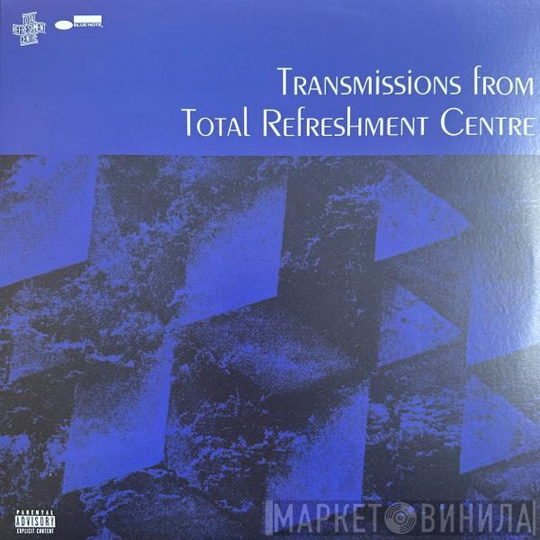  - Transmissions From Total Refreshment Centre