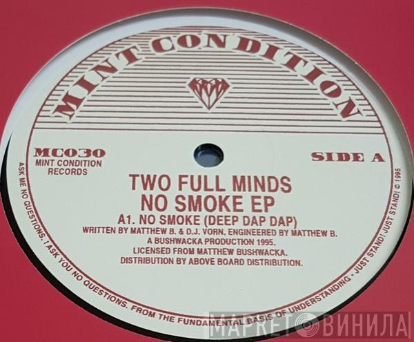 Two Full Minds - No Smoke