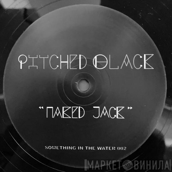 Unnayanaa, Pitched Black - Dhool / Naked Jack