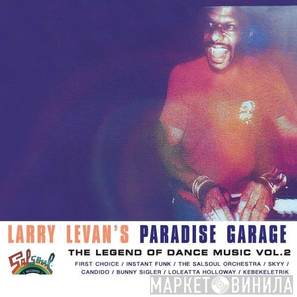 Various - Larry Levan's Paradise Garage (The Legend Of Dance Music Vol. 2)