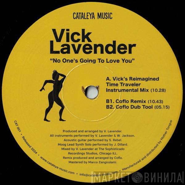 Vick Lavender - No One's Going To Love You