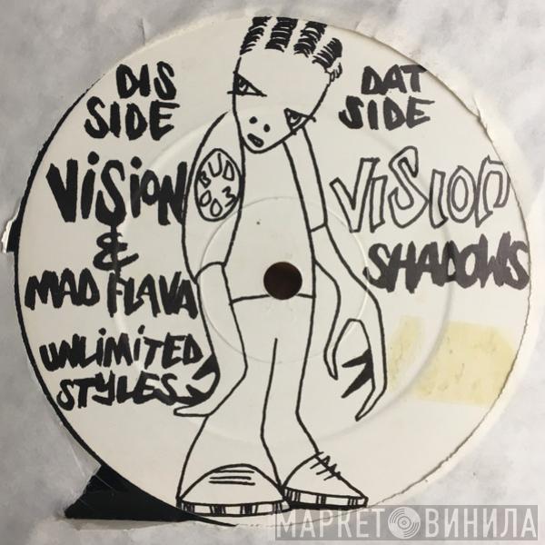 Vision , Mad Flava  - Unlimited Styles / Shadows
