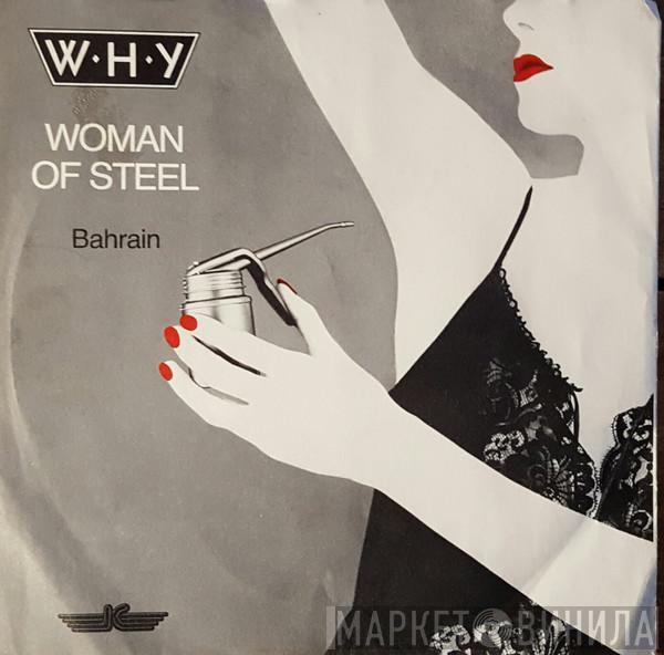 W.H.Y. - Woman Of Steel / Bahrain