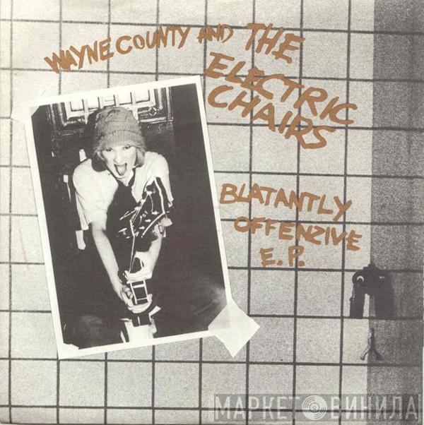 Wayne County, The Electric Chairs - Blatantly Offenzive E.P.