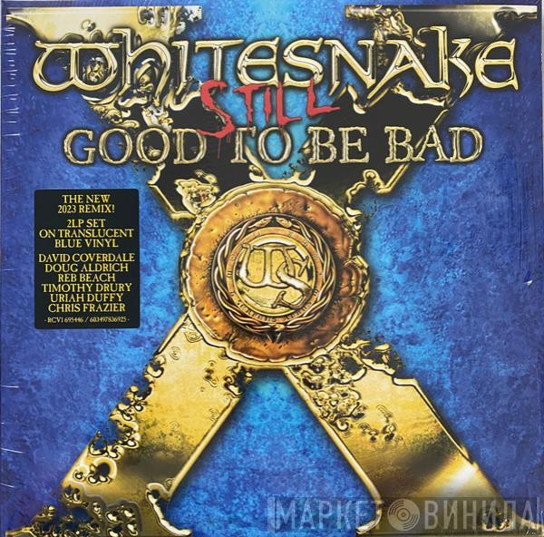 Whitesnake - Still Good To Be Bad